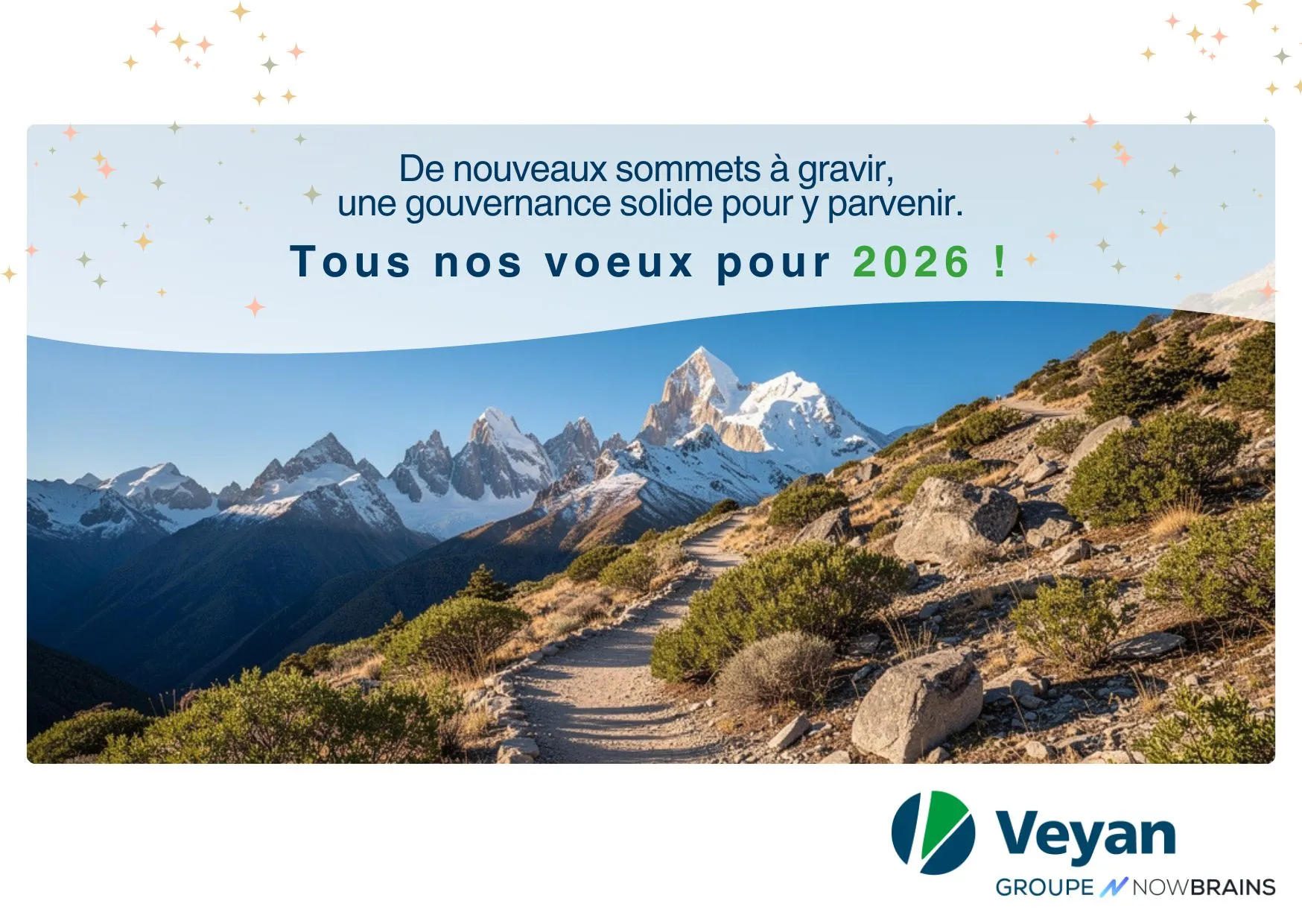 Carte de vœux Veyan, sentier de montagne, « De nouveaux sommets à gravir, une gouvernance solide pour y parvenir. Tous nos vœux pour 2026 ! »