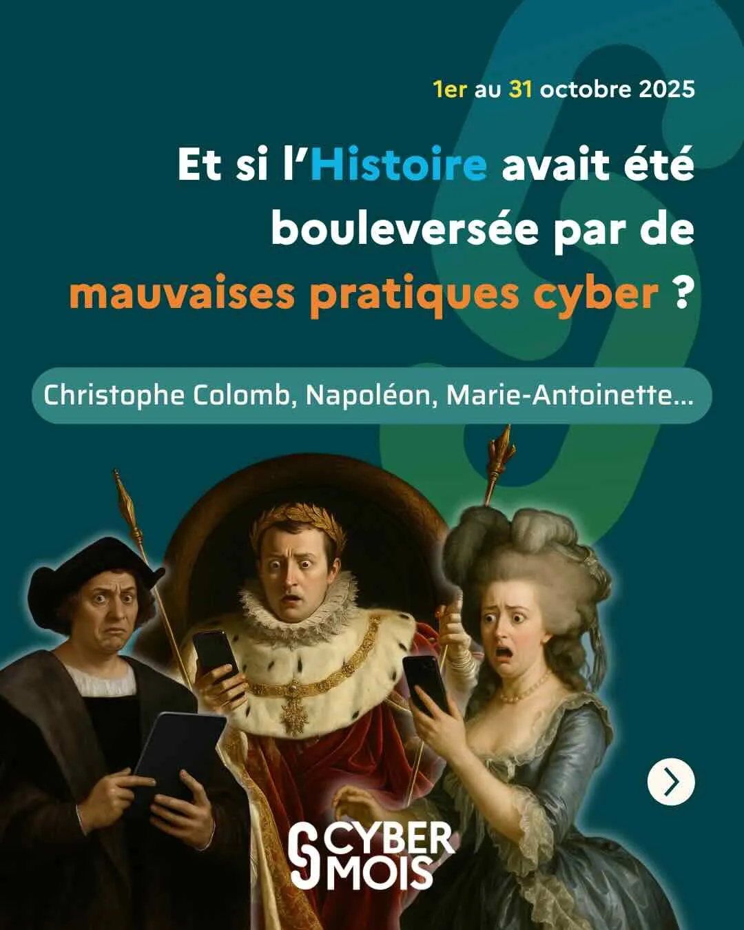 Visuel du CyberMois 2025, « Et si l’Histoire avait été bouleversée par de mauvaises pratiques cyber ? », avec Colomb, Napoléon et Marie-Antoinette